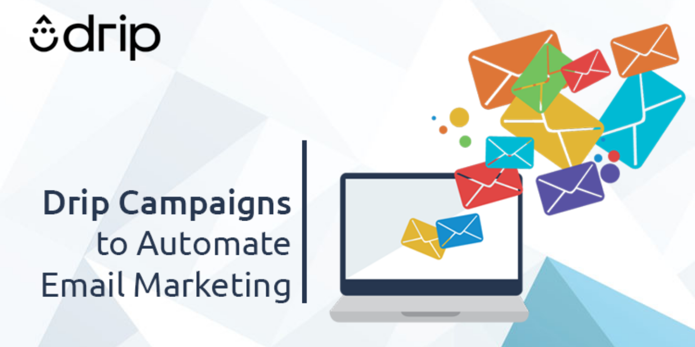 Drip Campaigns to Automate Email Marketing (Because Old is Gold)