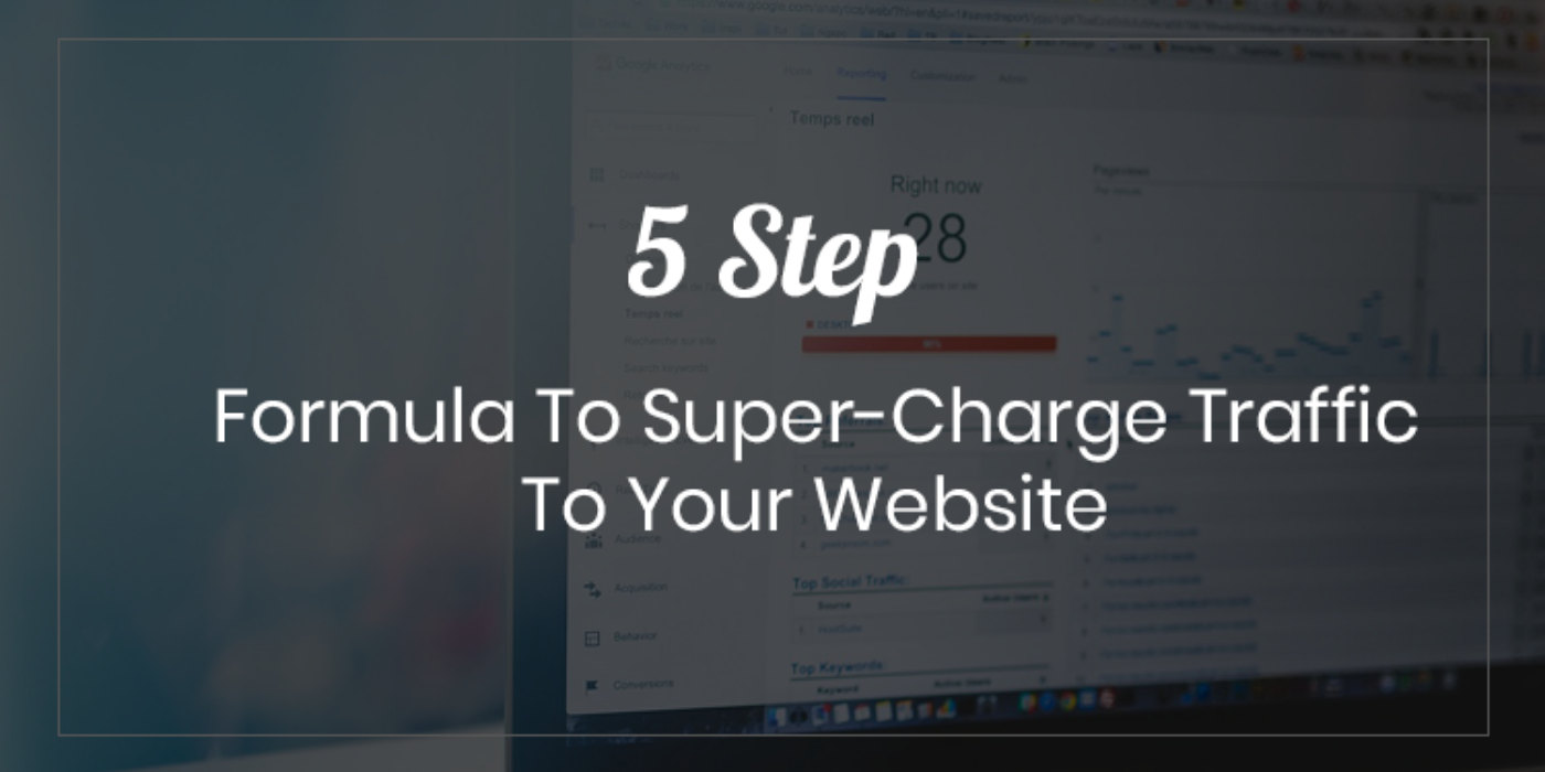 5 Step Formula To Super-Charge Traffic To Your Website