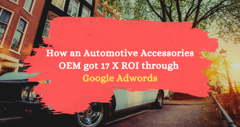 How an Automotive Accessories OEM  Got 17x ROI through Google Adwords