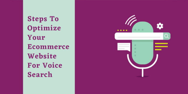 6 Steps To Optimize Your Ecommerce Website For Voice Search