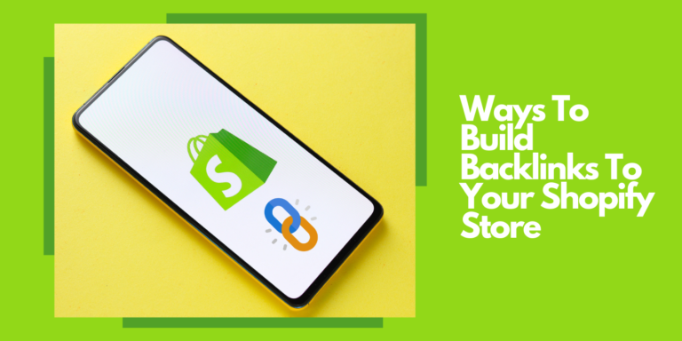 8 Ways To Build Backlinks To Your Shopify Store