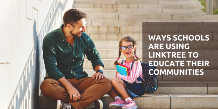 10 Ways Schools Are Using Linktree To Educate Their Communities
