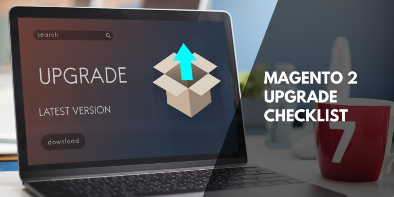 Magento 2 Upgrade Checklist 