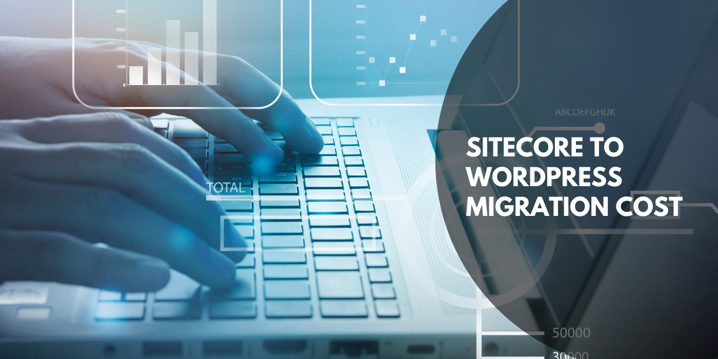 Sitecore To WordPress Migration Cost