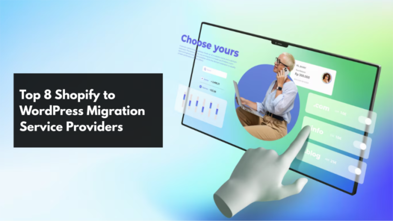 Top 8 Shopify to WordPress Migration Service Providers