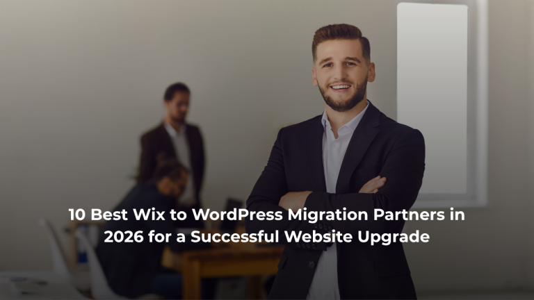10 Best Wix to WordPress Migration Partners in 2026 for a Successful Website Upgrade