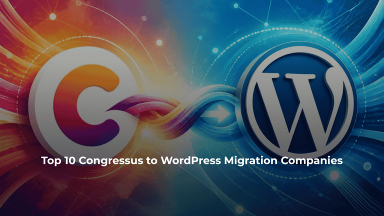 Top 10 Congressus to WordPress Migration Companies