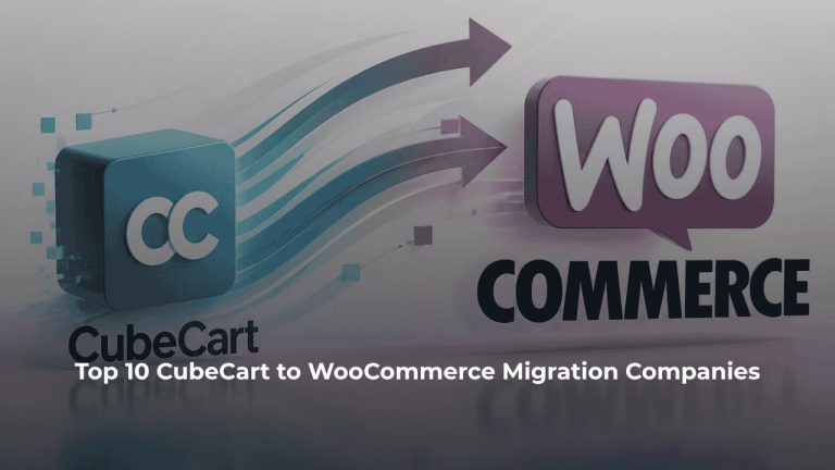 Top 10 CubeCart to WooCommerce Migration Companies