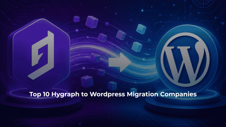 Top 10 Hygraph to WordPress Migration Companies