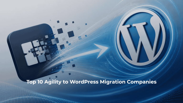 Top 10 Agility to WordPress Migration Companies