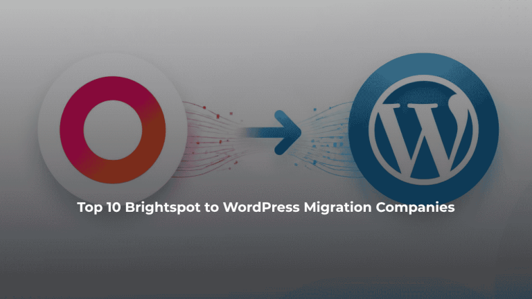 Top 10 Brightspot to WordPress Migration Companies