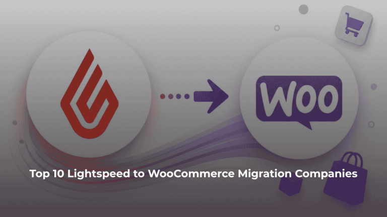 Top 10 Lightspeed to WooCommerce Migration Companies