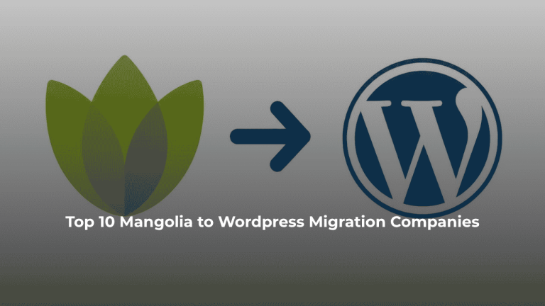 Top 10 Mangolia to WordPress Migration Companies