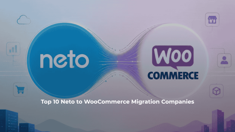Top 10 Neto to WooCommerce Migration Companies