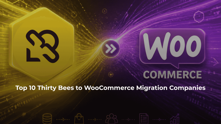 Top 10 Thirty Bees To WooCommerce Migration Companies