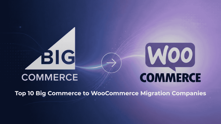 Top 10 Big Commerce to WooCommerce Migration Companies