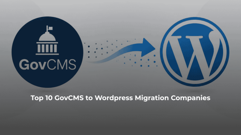 Top 10 GovCMS to WordPress Migration Companies