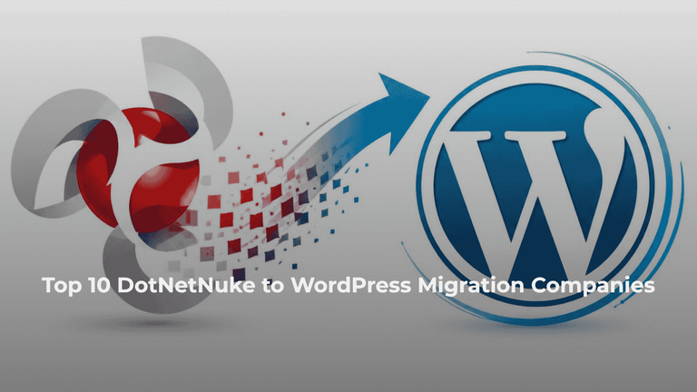 Top 10 DotNetNuke to WordPress Migration Companies