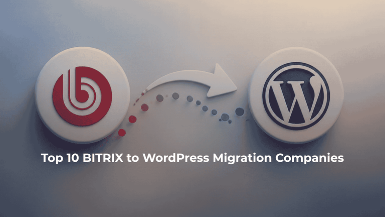 Top 10 BITRIX to WordPress Migration Companies