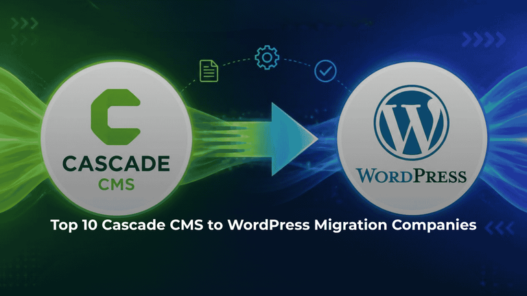 Top 10 Cascade CMS to WordPress Migration Companies