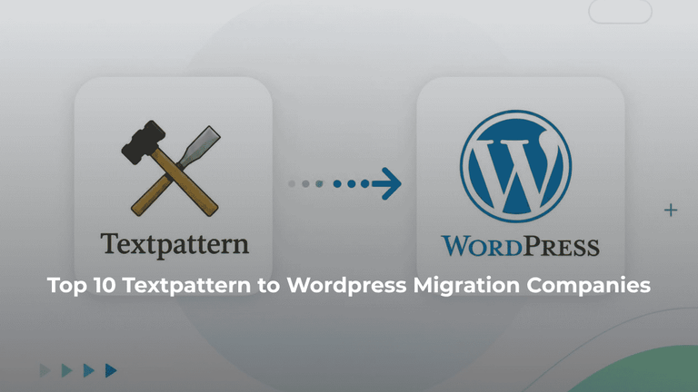 Top 10 Textpattern to WordPress Migration Companies