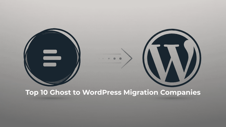 Top 10 Ghost to WordPress Migration Companies